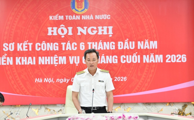 Kiểm toán nhà nước tổ chức Hội nghị sơ kết công tác 6 tháng đầu năm và triển khai nhiệm vụ 6 tháng cuối năm 2026